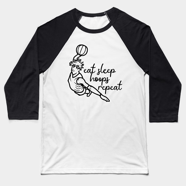 Eat Sleep Hoops Repeat Baseball T-Shirt by nextneveldesign